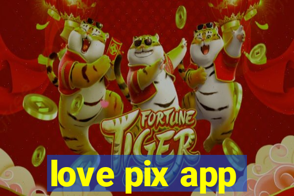 love pix app